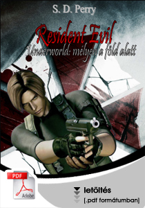 S. D. Perry - Resident Evil Underworld - Magyar nyelvű változat: Fabyen